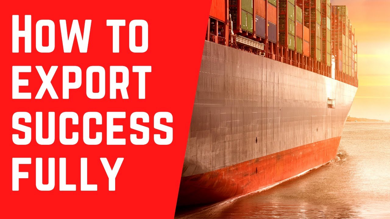 Read more about the article How to export successfully | Export startup